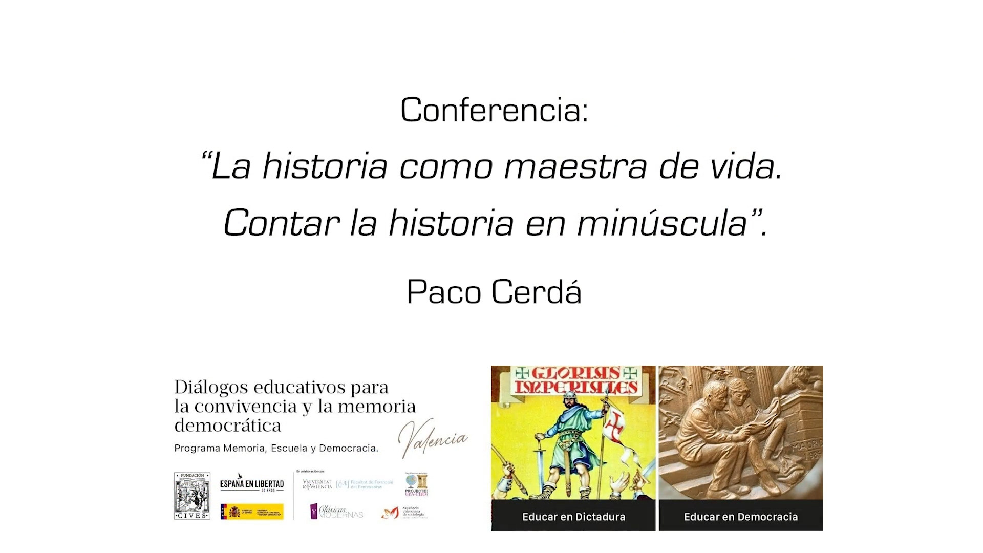 Conferencia  “La historia como maestra de vida. Contar la historia en minúscula”